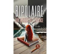 Bipolaire aux racines de l'enfance - Céline Rohrbach - Le Lys Bleu - broché - Témoignage