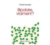 Bipolaire, vraiment ?