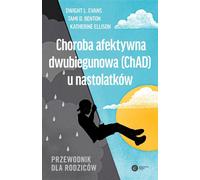 Bipolar affective disorder (ChAD) in adolescents - Dwight Evans, Moira Rynn, Katherine Ellison (Psychiatrie auf Polnisch)