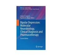 Bipolar Depression: Molecular Neurobiology, Clinical Diagnosis, And Pharmacotherapy