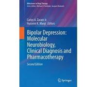 Bipolar Depression: Molecular Neurobiology, Clinical Diagnosis, And Pharmacotherapy