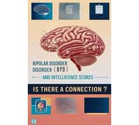 Bipolar Disorder (Bpd) And Intelligence Scores - Is There A Connection?: Research Has Yet To Prove A Definitive Connection Between Bipolar Disorder ... To Learn What The Latest Studies Have Found.