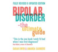 Bipolar Disorder: The Ultimate Guide