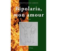Bipolaria mon amour - Brigitte David-Gardon - L'onde Eds De - broché - Roman