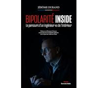 Bipolarité Inside - Le parcours d’un ingénieur vu de l’intérieur