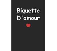 Biquette d'amour: Carnet biquette de notes humour surnom mignon femme chérie - 110 pages lignées - cadeau biquette drôle