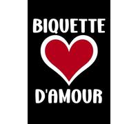 Biquette d'amour: Carnet de notes Biquette humour - 110 pages lignées - cadeau Biquette original et drole
