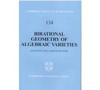 Birational Geometry of Algebraic Varieties, Cambridge Tracts in Mathematics Janos Kollar, Shigefumi Mori (Auteur)