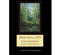 Birch Grove, 1875: Ivan Shishkin Cross Stitch Pattern