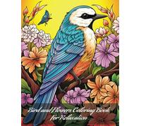 Bird and Flowers Coloring Pages: 50 Beautiful Bird and Flower Illustrations for Relaxation and Creativity