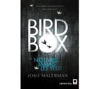 Josh Malerman – Bird box: N'ouvrez jamais les yeux – Roman – Broché