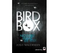 Josh Malerman – Bird box: N'ouvrez jamais les yeux – Roman – Broché