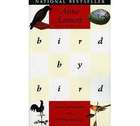 Bird by Bird: Some Instructions on Writing and Life by Lamott, Anne [Paperback]