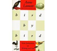 Bird By Bird: Some Instructions on Writing and Life [First Edition] [Signed]