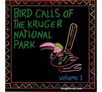 Bird Calls Of The Kruger National Park - Bird Calls Of The Kruger National Park Volume 1