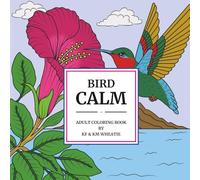 Bird Calm: A uniquely shaped coloring book captivating our birds of nature in their calm, serene environments. Book is designed to Reduce Stress, ... For the Beginner to Seniors-All abilities!