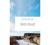 Bird Cloud Traduit de l'américain par Hélène Dubois-Brigand - Annie Proulx - Grasset - broché - Roman