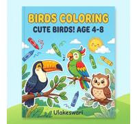 Bird Coloring Book for Kids Ages 4-8: Cute Birds to Color with Bold & Easy Designs | Fun Coloring Activity Book for Boys & Girls to Boost Creativity, Fine Motor Skills & Imagination