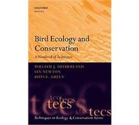 Bird Ecology and Conservation, Techniques in Ecology & Conservation Ian Newton, Rhys Green, William J. Sutherland (Auteur)
