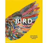 Bird Exploring the winged world - Katrina Van Grouw - Phaidon Press - relié - Beau livre