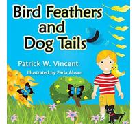 Bird Feathers And Dog Tails