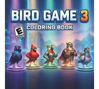 Bird Game 3 Coloring Book: Epic Bird Heroes, Gaming Scenes & Character Skins Inspired by the Viral Tik-Tok Trend