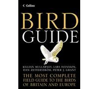 Bird Guide: The Most Complete Guide to the Birds of Britain and Europe