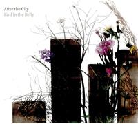 Bird In The Belly - After The City [Import]