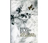 Bird in the Snow Harding, Michael P. (Auteur)