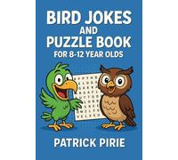 Bird Jokes And Puzzle Book: For 8 - 12 Year Olds