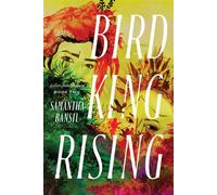 Bird King Rising Letters from Maynara Book 2 - Samantha Bansil - Bindery Books - ebook (ePub) - Livre