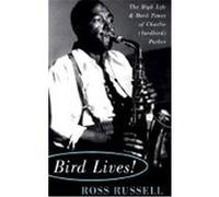 Bird Lives! Ross Russell (Auteur)