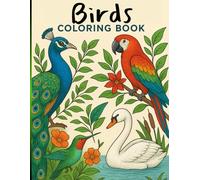 Bird Lover’s Coloring Book: Wings of Color: Relax and Explore the Beauty of Birds