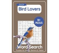 Bird Lovers Word Search Puzzle Book: Word Find with Easy to Read Print about Birds, their silly behaviors, habitats and More | 50+ Puzzles ... Great for Adults, Seniors & Teens!