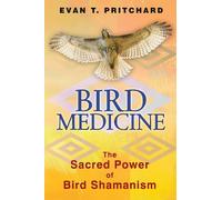 Bird Medicine: The Sacred Power of Bird Shamanism – Simon & Schuster