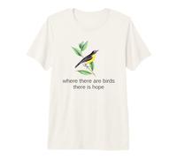 Bird Nature Chemise Where There are Birds There is Hope T-Shirt Haut de Gamme