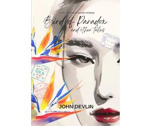 Bird of Paradox and Other Tales