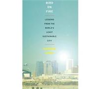 Bird on Fire by Ross Andrew Professor of Social and Cultural Analysis Professor of Social and Cultural Analysis New York University New York NY United Sta Ross Andrew Professor of Social and Cultural 