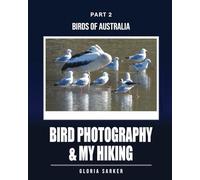 Bird Photography & My Hiking: BIRDS OF AUSTRALIA Part 2