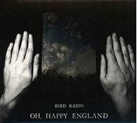Bird Radio - Oh Happy England -Spec-