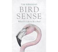 Bird Sense: What It's Like to Be a Bird