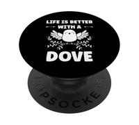 Bird Small Dove of Peace Life If Better with a Dove PopSockets PopGrip Adhésif