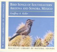 Bird Songs of Southeastern Arizona and Sonora, Mexico [Import]