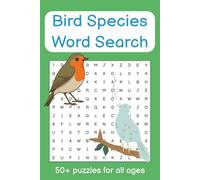 Bird Species Word Search Puzzle Book: Word Searches with Easy to Read Print about Bird, Feathered Friends, Fowl and More | 6x9 inches, 110 pages | 50+ ... Gift for Vacations, Holidays and Free Times