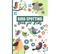 Bird Spotting Book For Kids: Bird Watching Log Book for Kids - I Spy Bird Record Book - Bird Spotting Book Gift for The Future Birder, Kids, Youngs, ... Birdwatching Journal ( Bonus Coloring Pages )