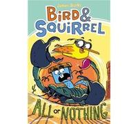 Bird Squirrel All or Nothing Bird Squirrel 6 by James Burks James Burks (Auteur)