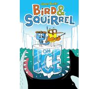 Bird & Squirrel On Ice: A Graphic Novel (Bird & Squirrel #2)