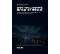 Bird Strike and Drone Defense for Airfields: An AI-Driven Field Guide to Wildlife Hazard Management, Risk Quantification, and Counter-UAS Protection