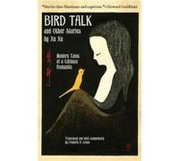 Bird Talk and Other Stories by Xu Xu by Xu Xu Xu Xu (Auteur)