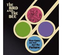 Bird & The Bee - Bird & The Bee - Ray Guns Are Not Just The Future [Japan LTD CD] TOCP-54348